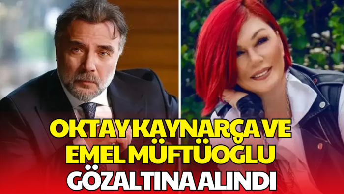 Oktay Kaynarca ve Emel Müftüoğlu Gözaltına Alındı